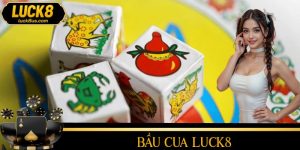 Bầu Cua LUCK8
