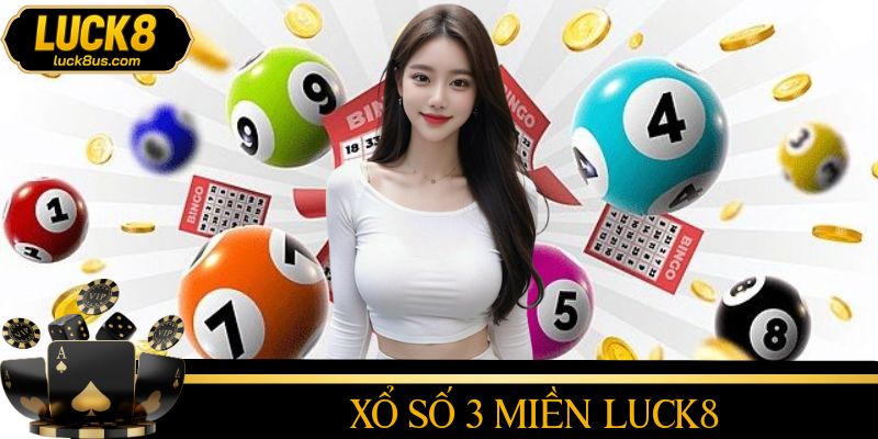 Xổ Số 3 Miền LUCK8